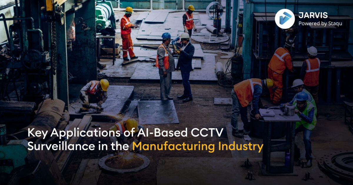 Key Applications of AI-Based CCTV Surveillance in the Manufacturing Industry