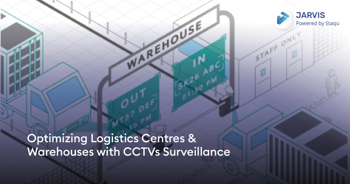 Optimizing Logistics Centres and Warehouses with CCTVs Surveillance