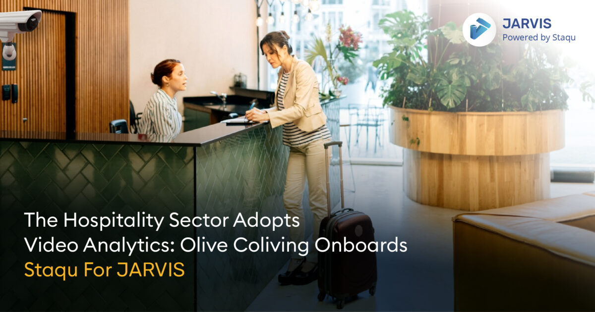 The hospitality sector adopts video analytics: Olive Co-living onboards Staqu for JARVIS